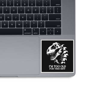 I'm Too Old For This