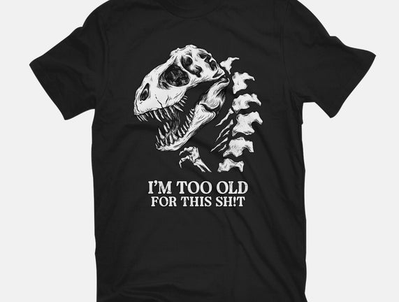 I'm Too Old For This