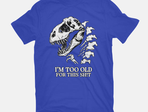 I'm Too Old For This