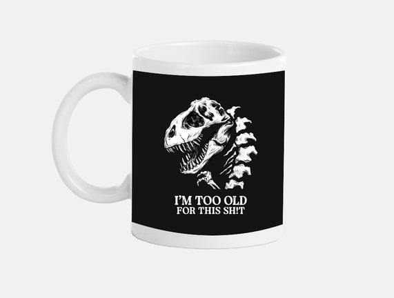 I'm Too Old For This