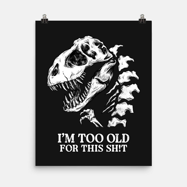 I'm Too Old For This-None-Matte-Poster-alfbocreative