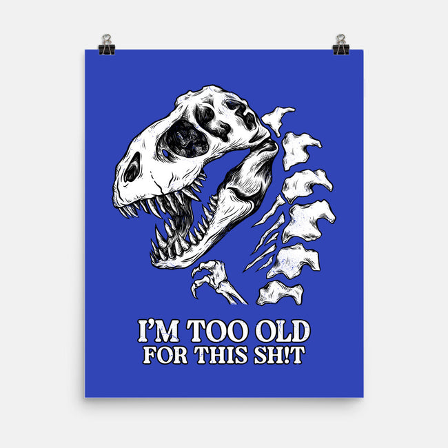 I'm Too Old For This-None-Matte-Poster-alfbocreative