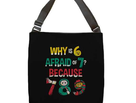 Why Is 6 Afraid Of 7