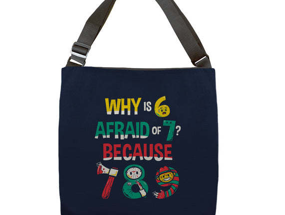 Why Is 6 Afraid Of 7