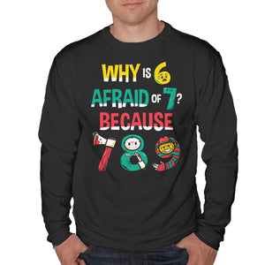 Why Is 6 Afraid Of 7