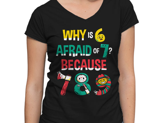 Why Is 6 Afraid Of 7