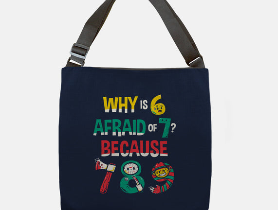 Why Is 6 Afraid Of 7