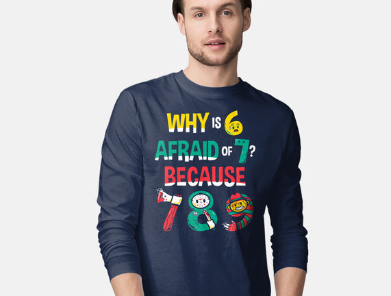 Why Is 6 Afraid Of 7
