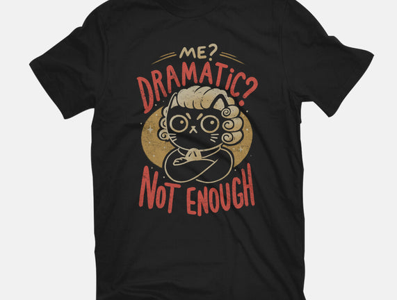 Not Dramatic Enough