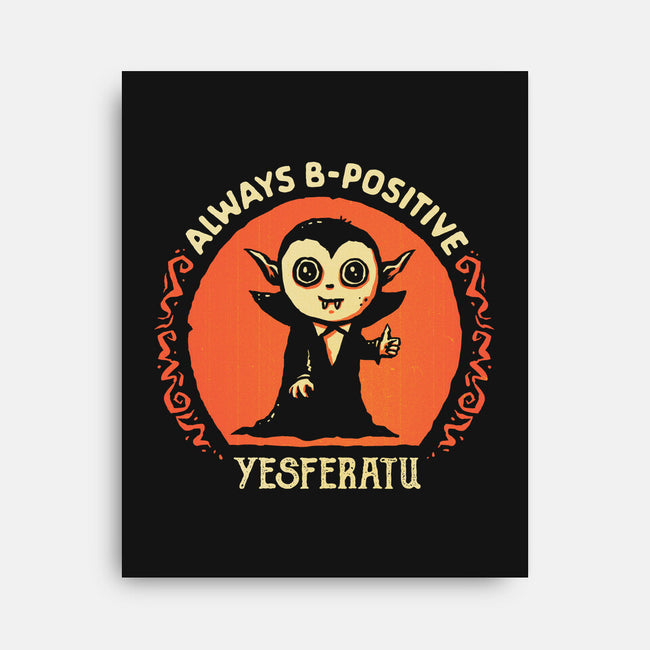 Always B-Positive-None-Stretched-Canvas-kg07