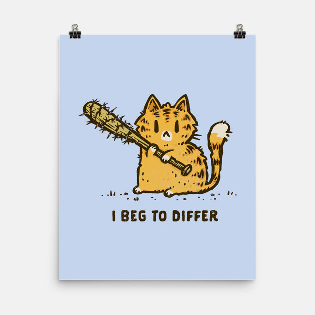 I Beg To Differ-None-Matte-Poster-kg07