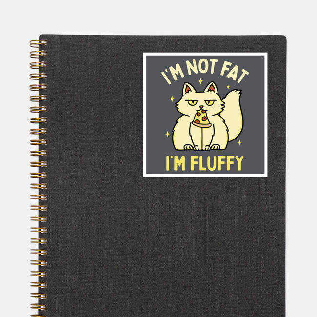 I'm Not Fat I'm Fluffy-None-Glossy-Sticker-brunopires