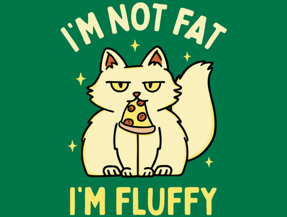 I'm Not Fat I'm Fluffy