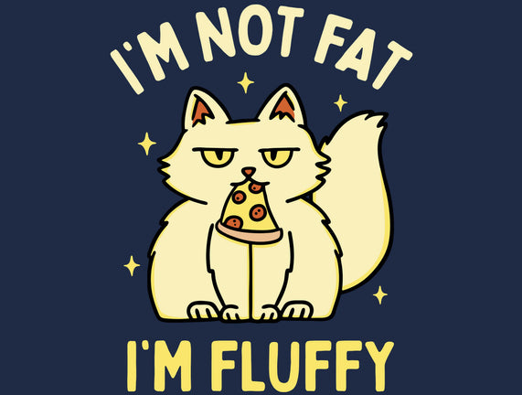 I'm Not Fat I'm Fluffy