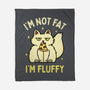 I'm Not Fat I'm Fluffy-None-Fleece-Blanket-brunopires