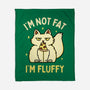 I'm Not Fat I'm Fluffy-None-Fleece-Blanket-brunopires