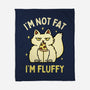 I'm Not Fat I'm Fluffy-None-Fleece-Blanket-brunopires