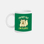 I'm Not Fat I'm Fluffy-None-Mug-Drinkware-brunopires