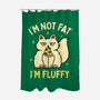 I'm Not Fat I'm Fluffy-None-Polyester-Shower Curtain-brunopires