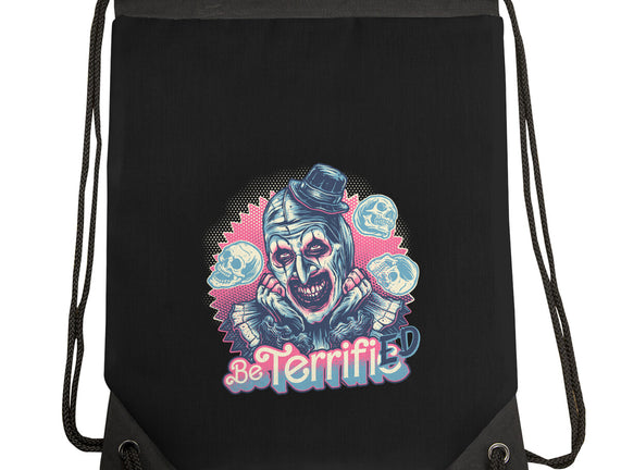 Be Terrified