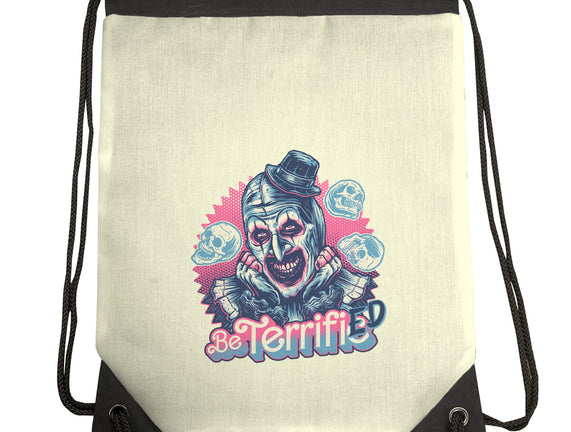 Be Terrified