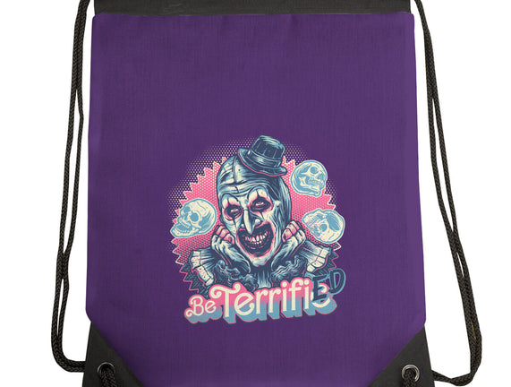 Be Terrified