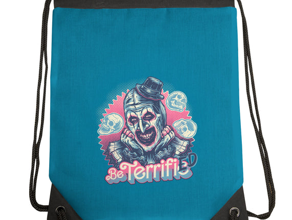 Be Terrified