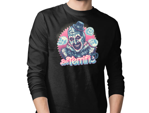 Be Terrified