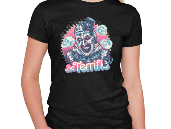 Be Terrified