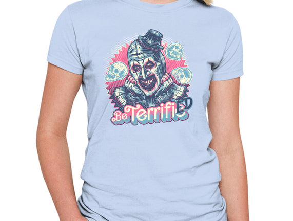 Be Terrified