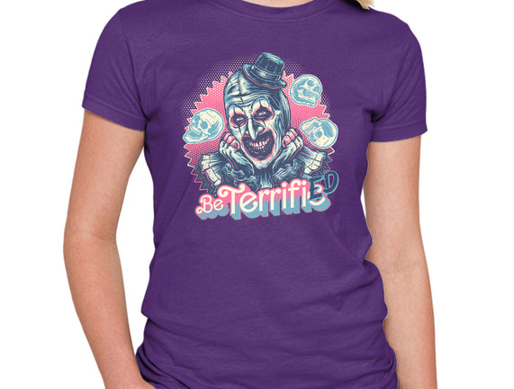 Be Terrified