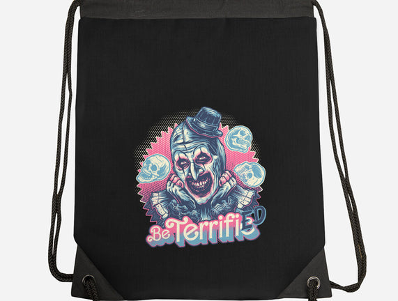 Be Terrified
