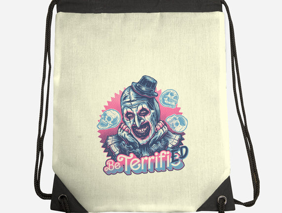 Be Terrified