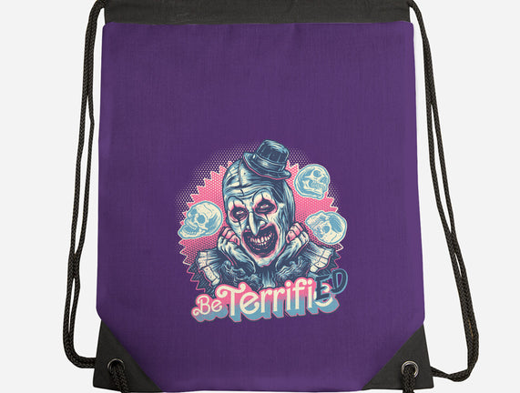 Be Terrified