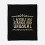 I Am Strange And Unusual-None-Fleece-Blanket-kg07