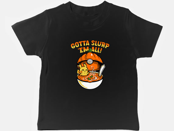 Gotta Slurp Em All