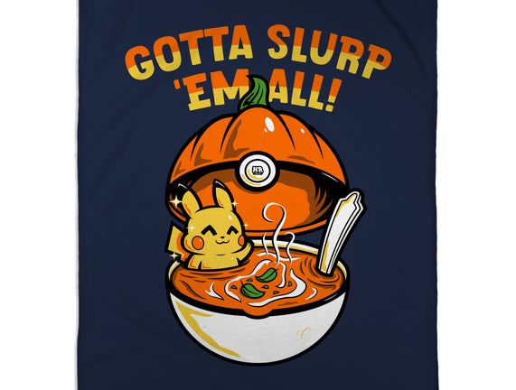 Gotta Slurp Em All