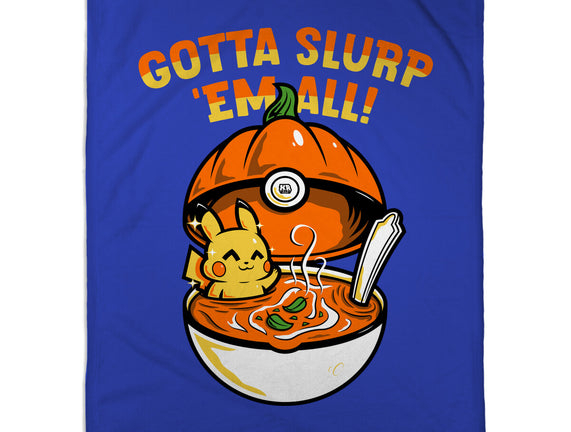 Gotta Slurp Em All