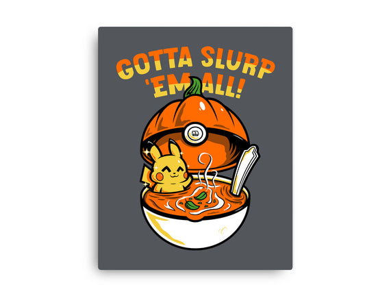 Gotta Slurp Em All