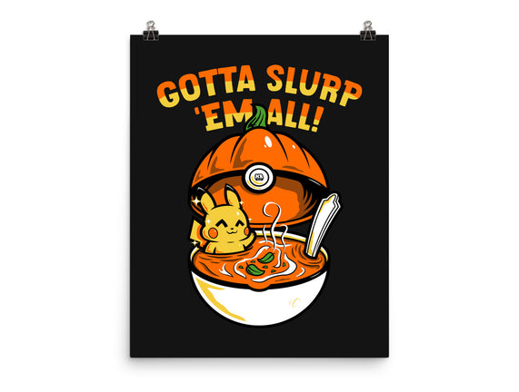 Gotta Slurp Em All
