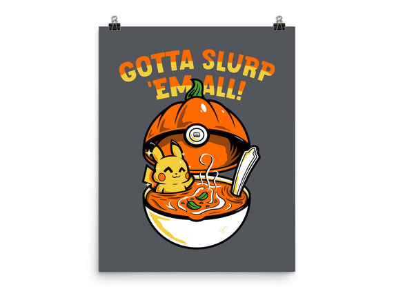 Gotta Slurp Em All