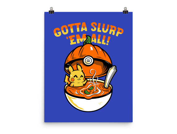 Gotta Slurp Em All