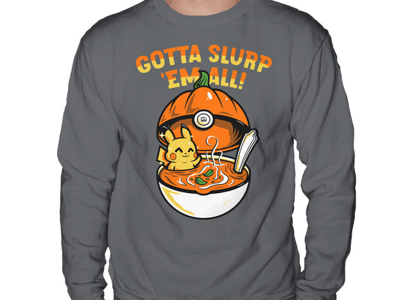 Gotta Slurp Em All