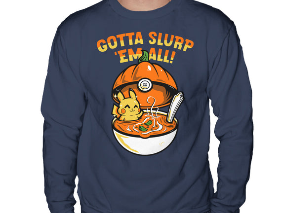 Gotta Slurp Em All