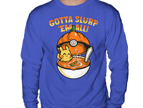 Gotta Slurp Em All