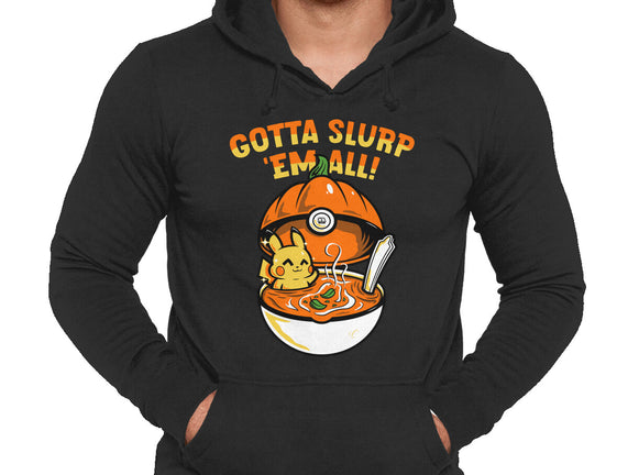 Gotta Slurp Em All