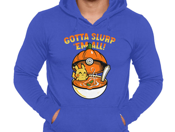 Gotta Slurp Em All