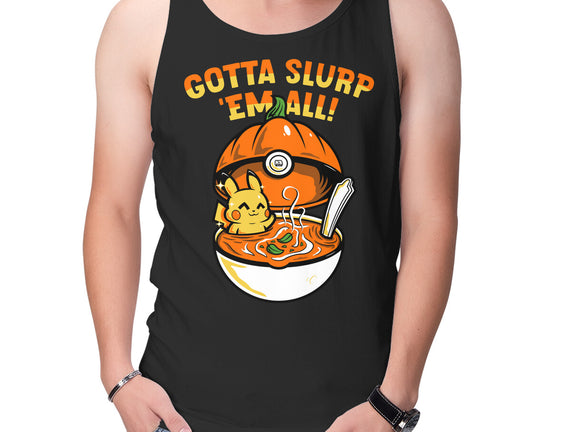 Gotta Slurp Em All