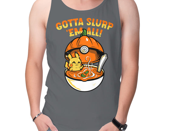 Gotta Slurp Em All