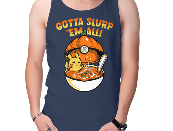 Gotta Slurp Em All